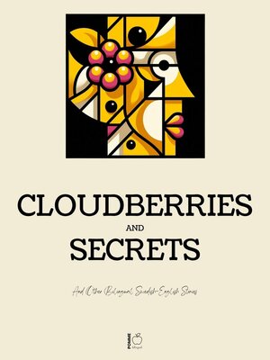 cover image of Cloudberries and Secrets and Other Bilingual Swedish-English Stories